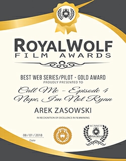 Best Web Series / Pilot (Gold Award) - Call Me - Episode 4 - Nope, I'm Not Ryan - Royal Wolf Film Awards - June 2019