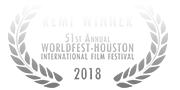 Silver REMI Winner WorldFest-Houston International Film Festival Houston, TX, April 2018