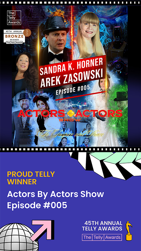 Actors By Actors Show Episode 005 poster with Arek Zasowski and Sandra K. Horner, Bronze Telly Award winner in Interview and Talk Show category